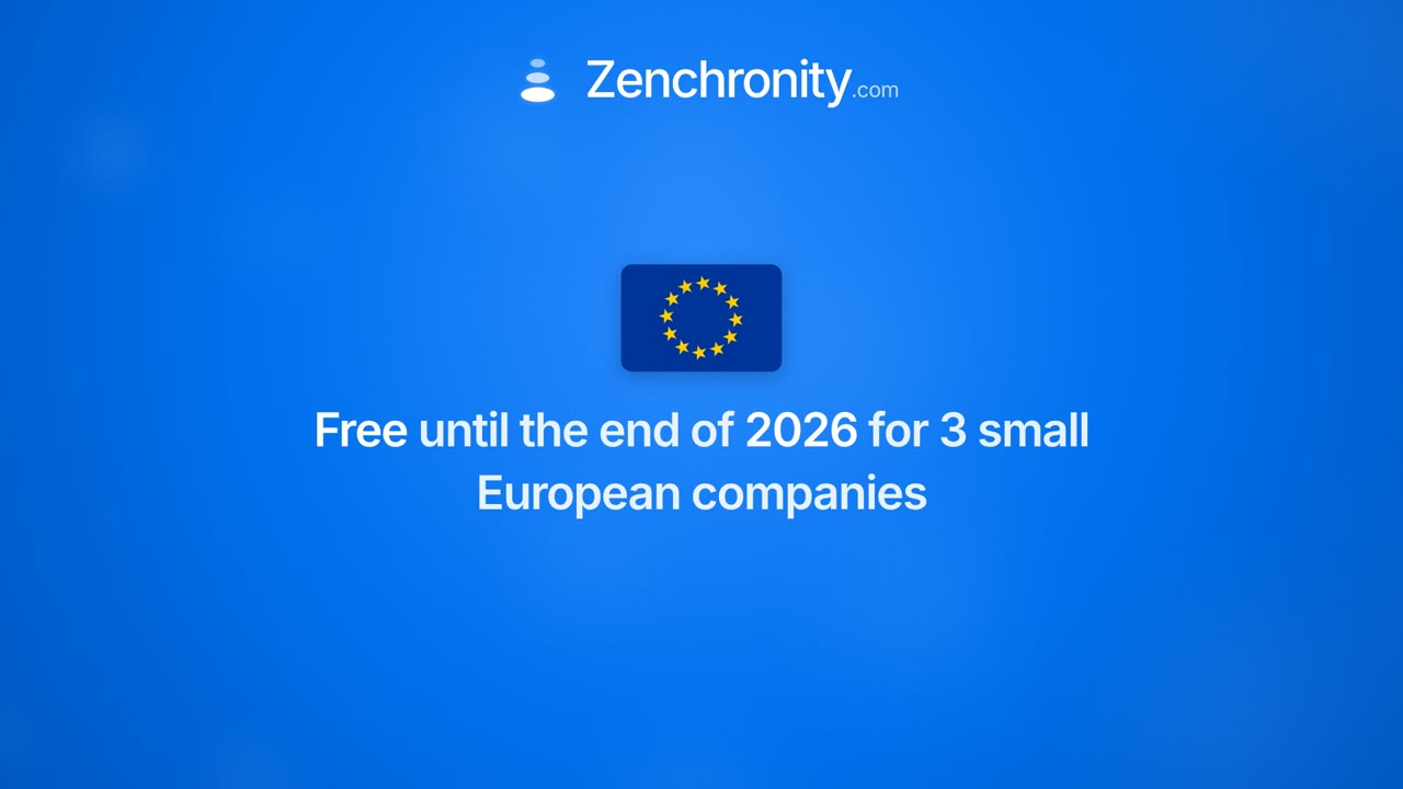 Zenchronity EU campaign — free until the end of 2026 for 3 small European companies